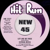 *BACK IN!* Sonia Ross – Let Me Be Free b/w Don’t Go Breaking My Heart – Hit & Run 7″