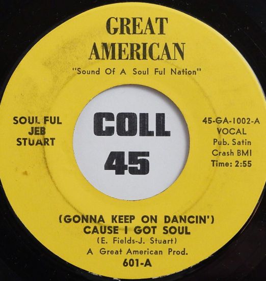 Soulful Jeb Stuart - (Gonna Keep On Dancin') Cause I Got Soul b/w You're Mine (By This Act Of Fate) - Great American 7"
