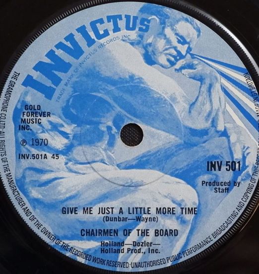 The Chairmen Of The Board - Give Me Just A Little More Time b/w Since The Days Of Pigtails - Invictus 7"