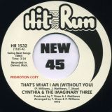 Cynthia & The Imaginary Three – That’s What I Am (Without You) b/w Many Mood (Of A Man) – Hit & Run 7″ DJ