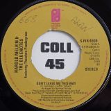 Harold Melvin & The Bluenotes – Don’t Leave Me This Way b/w To Be Free To Be Who We Are – PIR 7″