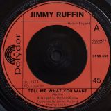 Jimmy Ruffin – Tell Me What You Want b/w Going Home – Polydor 7″
