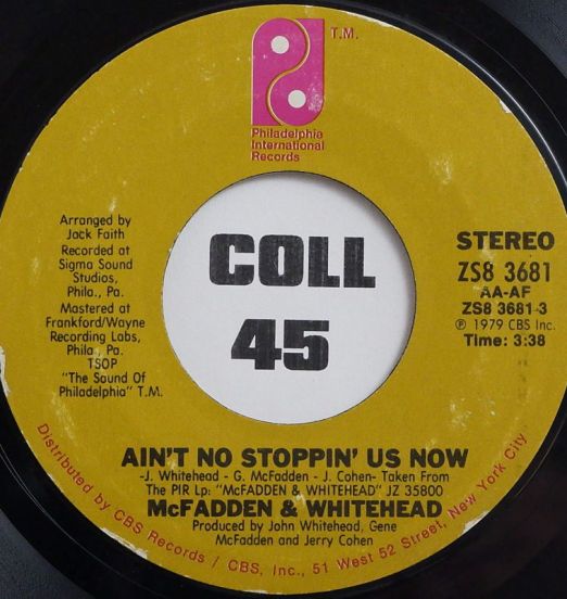 McFadden & Whitehead - Ain't No Stopping Us Now b/w I Got The Love - Phil. Int. 7" - Big Center