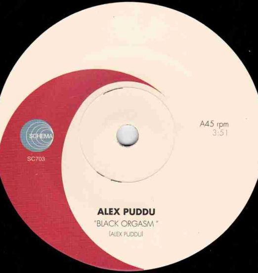 Alex Puddu - Black Orgasm b/w Naughty Girls At The Wild Party - Schema 7"