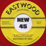 Bastards Of Soul – The Way It Should Be b/w The Waiting Time – Eastwood 7″
