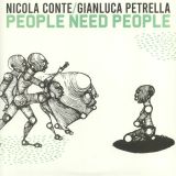 Nicola Conte & Gianluca Petrella – People Need People – Schema CD
