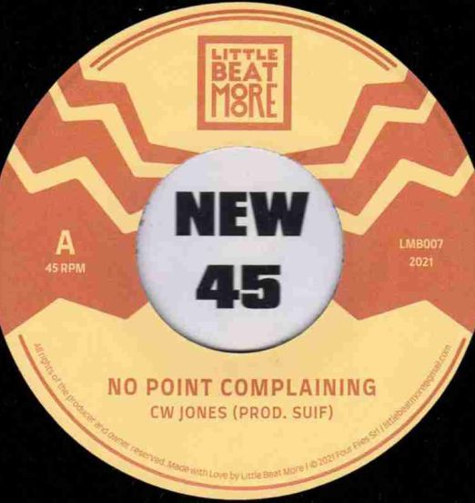 CW Jones (Prod. Suif) - No Point Complaining b/w Instrumental - Little Beat More 7"