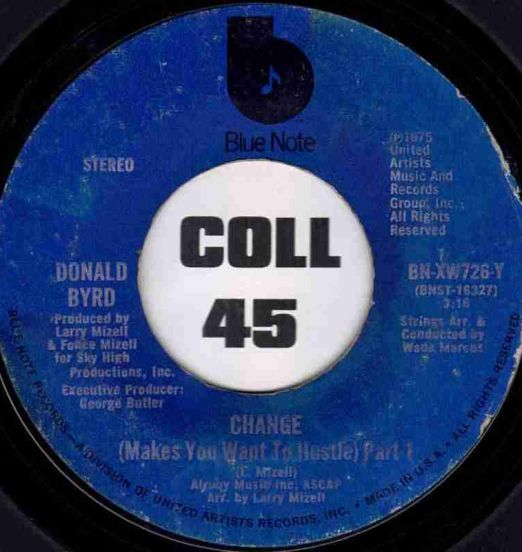 Donald Byrd - Change (Makes You Want To Hustle) Part 1 b/w Part 2 - Blue Note 7"