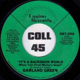 Garland Green – It’s A Backdoor World (When Your Front Money’s Gone) b/w I.O.U. – Casino 7″