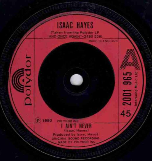 Isaac Hayes - I Ain't Never b/w Love Has Been Good To Us - Polydor 7"