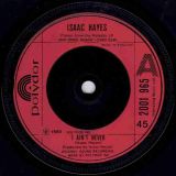 Isaac Hayes – I Ain’t Never b/w Love Has Been Good To Us – Polydor 7″