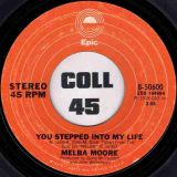 Melba Moore – You Stepped Into My Life b/w There’s No Other Like You – Epic 7″