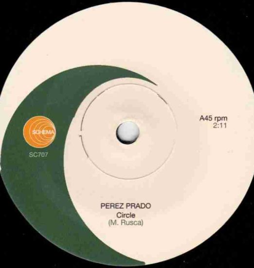 Perez Prado - Circle b/w Circle (Gerardo Frisina Re-Edit) - Schema 7"