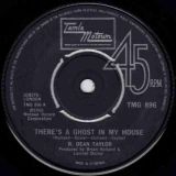 R. Dean Taylor – There’s A Ghost In My House b/w Let’s Go Somewhere – Tamla Motown 7″