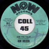 Ron Holden – I Need Ya b/w Can You Talk? – Now 7″