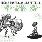 Nicola Conte & Gianluca Petrella – People Need People B/w The Higher Love – Schema IT 7″