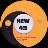 The Afro Soul Prophecy – Daddy’s Groove b/w Let Me Be Your Love – Schema 7″