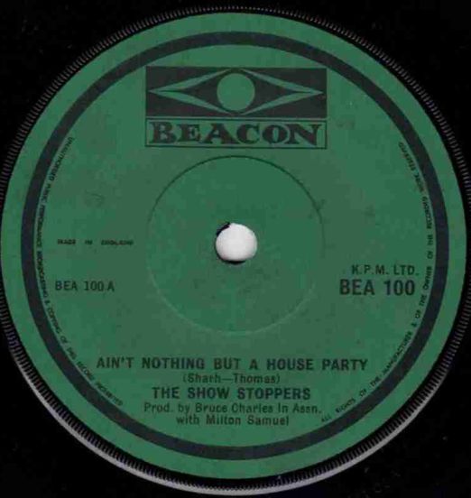 The Show Stoppers - Ain't Nothing But A House Party b/w What Can A Man Do - Beacon 7"