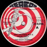 The Show Stoppers – Ain’t Nothing But A House Party b/w What Can A Man Do – Beacon 7″