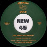 Tito Lopez Combo – Get Ready Everybody b/w Do Your Funky Strut – Burning Sole 7″