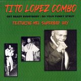 Tito Lopez Combo – Get Ready Everybody b/w Do Your Funky Strut – Burning Sole 7″
