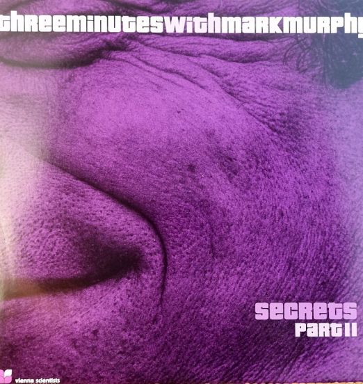 Three Minutes With Mark Murphy - Secrets Part 2 - Vienna Scientists 12"