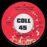 Brown Sugar – The Game Is Over b/w I’m Going Through Changes Now – Capitol 7″
