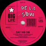 De La Soul – Say No Go b/w They Don’t Know That The Soul Don’t Go For That – Big Life 7″