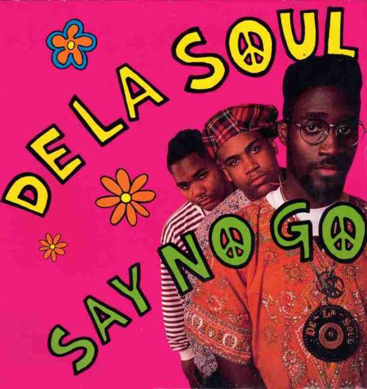 De La Soul - Say No Go b/w They Don't Know That The Soul Don't Go For That - Big Life 7"