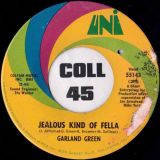 Garland Green – Jealous Kind Of Fella b/w I Can’t Believe You Quit Me – Uni 7″