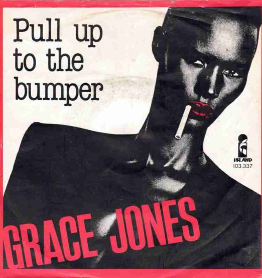 Grace Jones - Pull Up To The Bumper b/w Breakdown - Island BEN 7"