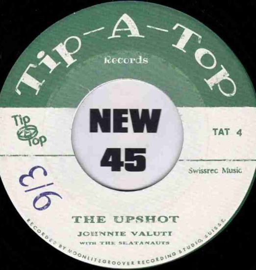 Johnnie Valutie With The Skatanauts - The Upshot b/w Sir Jay And The Skatanauts - Barefoot Boy - Tip-A-Top 7"