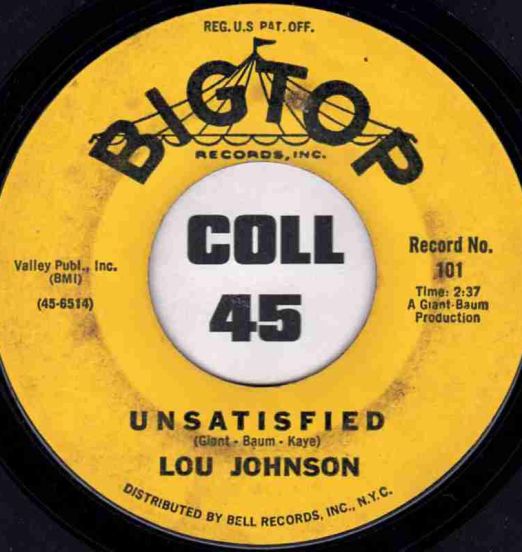 Lou Johnson - Unsatisfied b/w A Time To Love-A Time To Cry - Big Top 7"