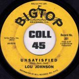 Lou Johnson – Unsatisfied b/w A Time To Love-A Time To Cry – Big Top 7″
