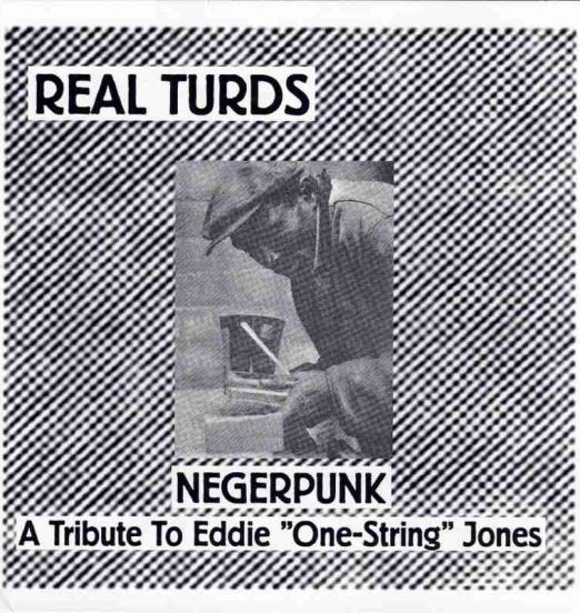 Real Turds - Negerpunk b/w Ain't Got The Time - Red Lounge 7"