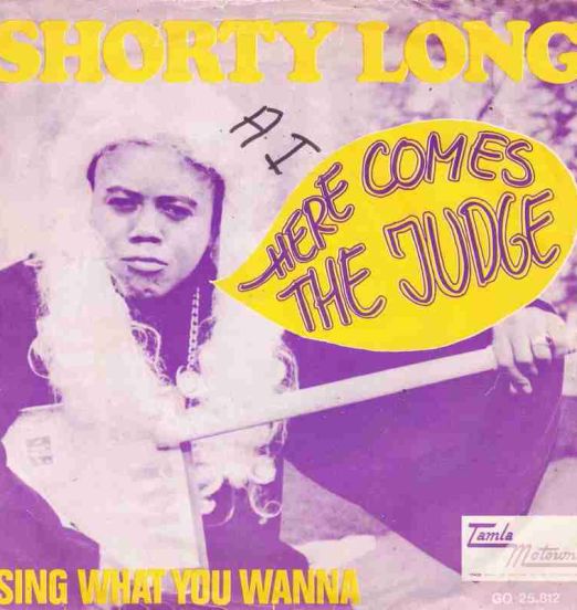 Shorty Long - Here Comes The Judge b/w Sing What You Wanna - Tamla Motown 7"