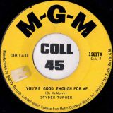 Spyder Turner – You’re Good Enough For Me b/w Stand By Me – Mgm 7″