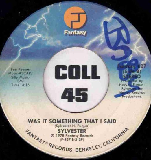Sylvester - Was It Something That I Said b/w Dance (Disco Heat) - Fantasy 7"