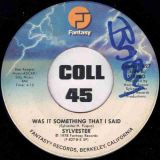 Sylvester – Was It Something That I Said b/w Dance (Disco Heat) – Fantasy 7″