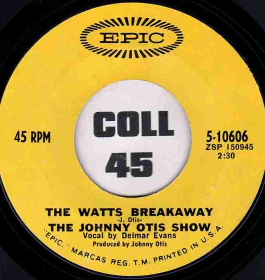 The Johnny Otis Show - The Watts Breakaway b/w You Can Depend On Me - EPIC 7"