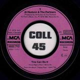 Al Hudson & The Partners – You Can Do It b/w I Don’t Want You To Leave Me – MCA GER 7″