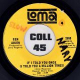 Ben Aiken – You Were Meant To Be My Baby b/w If I Told You Once (I Told You A Million Times) – Loma 7″