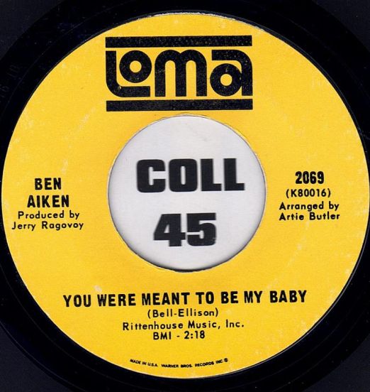 Ben Aiken - You Were Meant To Be My Baby b/w If I Told You Once (I Told You A Million Times) - Loma 7"