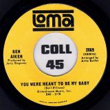 Ben Aiken – You Were Meant To Be My Baby b/w If I Told You Once (I Told You A Million Times) – Loma 7″