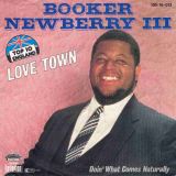 Booker Newberry III – Love Town b/w Doin’ What Comes Naturally – Boardwalk 7″