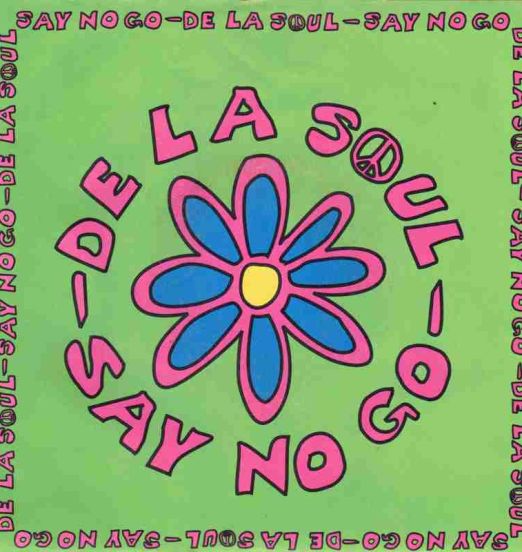 De La Soul - Say No Go b/w They Don't Know That The Soul Don't Go For That Potholes Instrumental - Tommy Boy 7"