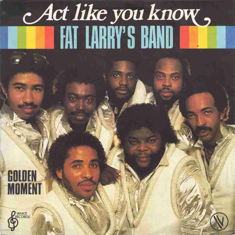 Fat Larry's Band - Act Like You Know b/w Golden Moment - Wmot FR 7