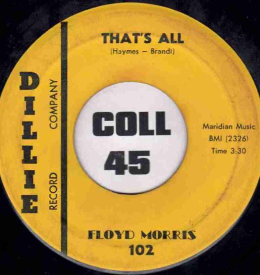 Floyd Morris - That's All b/w Dillie's Blues - Dillie 7"