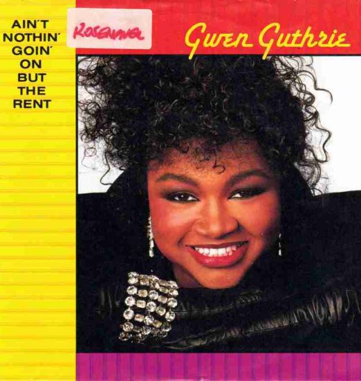 Gwen Guthrie - Ain't Nothin' Goin' On But The Rent b/w Passion Eyes - Polydor GER 7"
