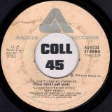 Jeff Perry – Love Don’t Come No Stronger (Than Yours And Mine) b/w I’ve Got To See You Right Away – Arista 7″